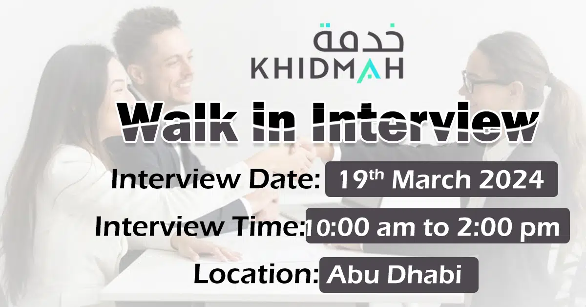 Khidmah Walk In Interview In Abu Dhabi March 2024