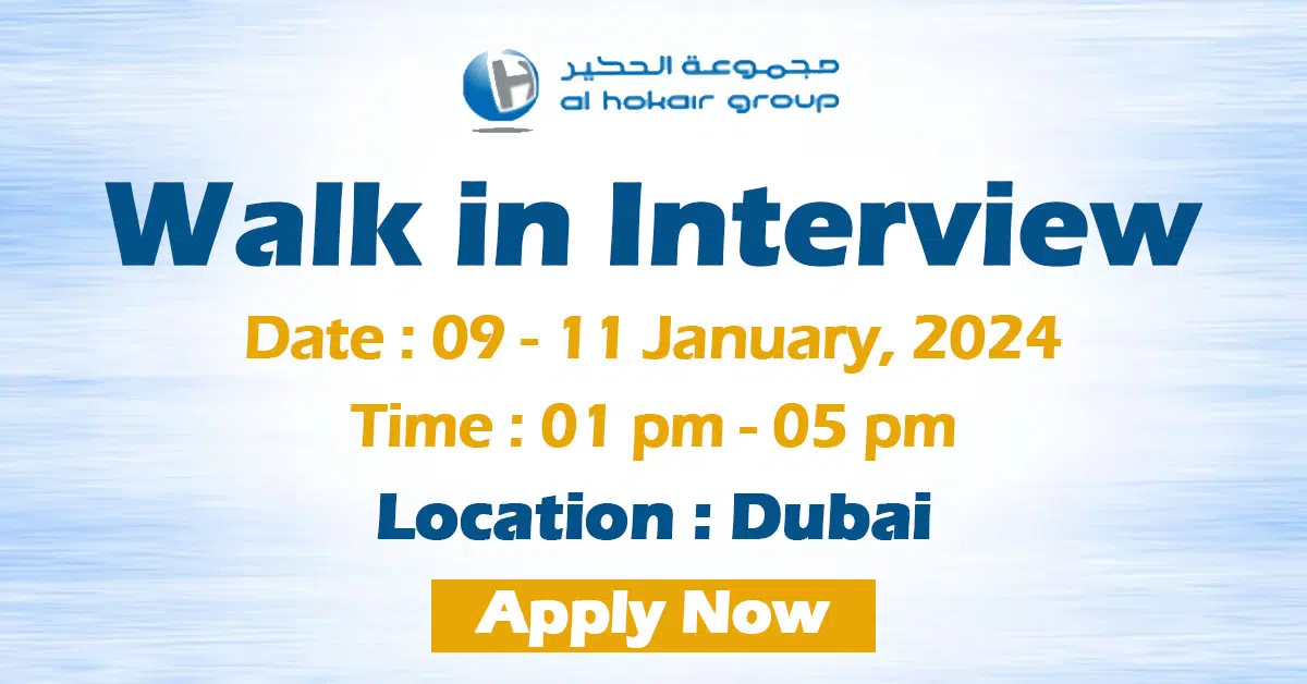 Al Hokair Walk in Interview Dubai