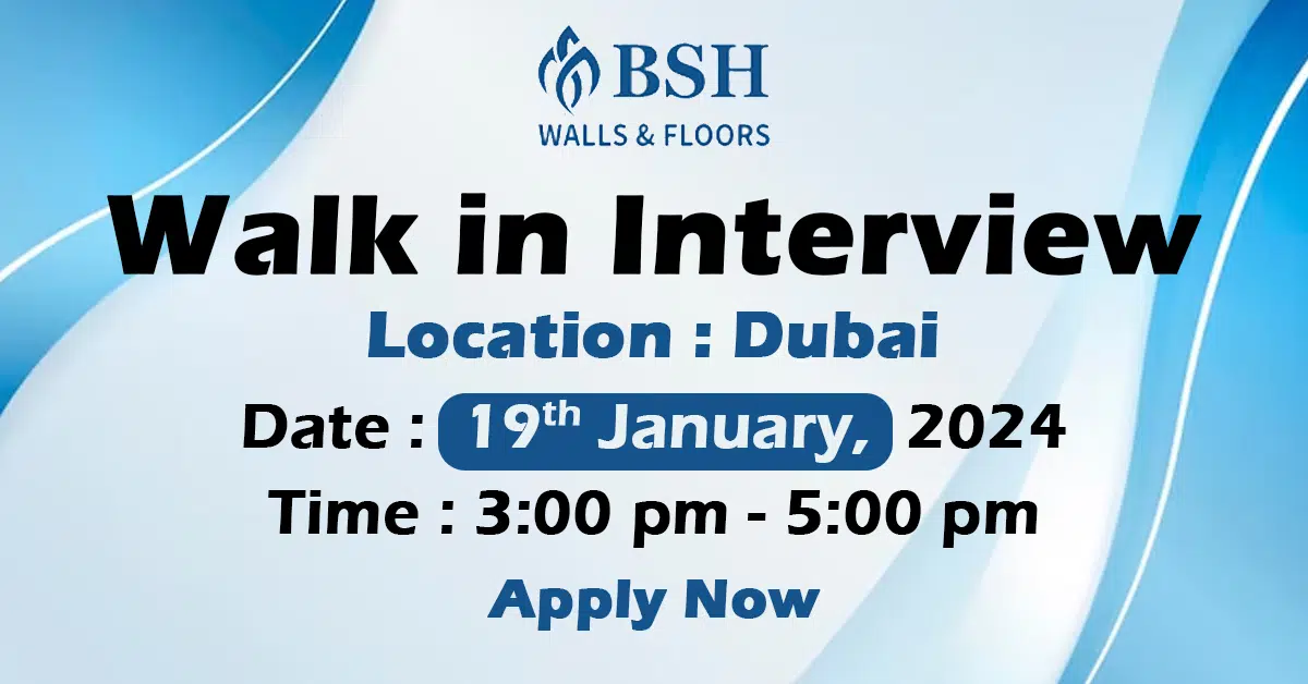 BSH Walls & Floors Walk in Interview Dubai - Wedado