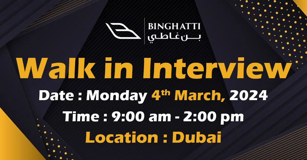 Binghatti Walk in Interview in Dubai | March,2024