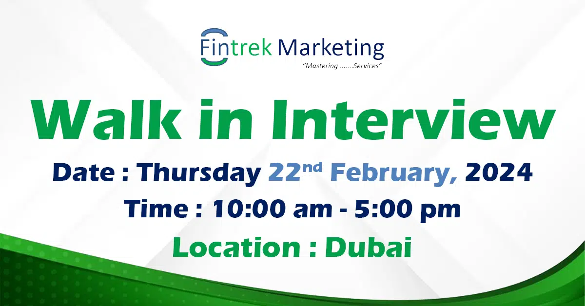 Fintrek Marketing Walk in Interview in Dubai | February,2024