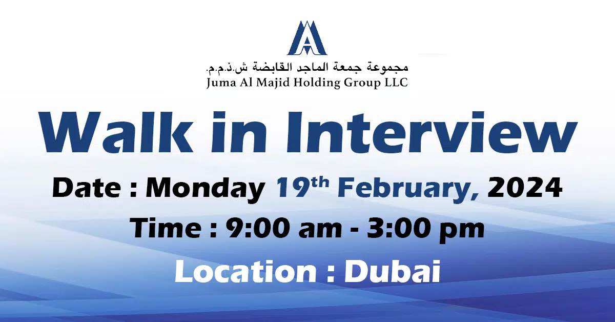 Juma Al Majid Walk in Interview in Dubai | February,2024