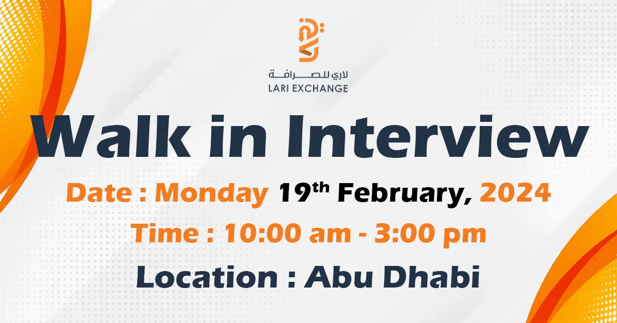 Lari Exchange Walk in Interview in Abu Dhabi | February,2024