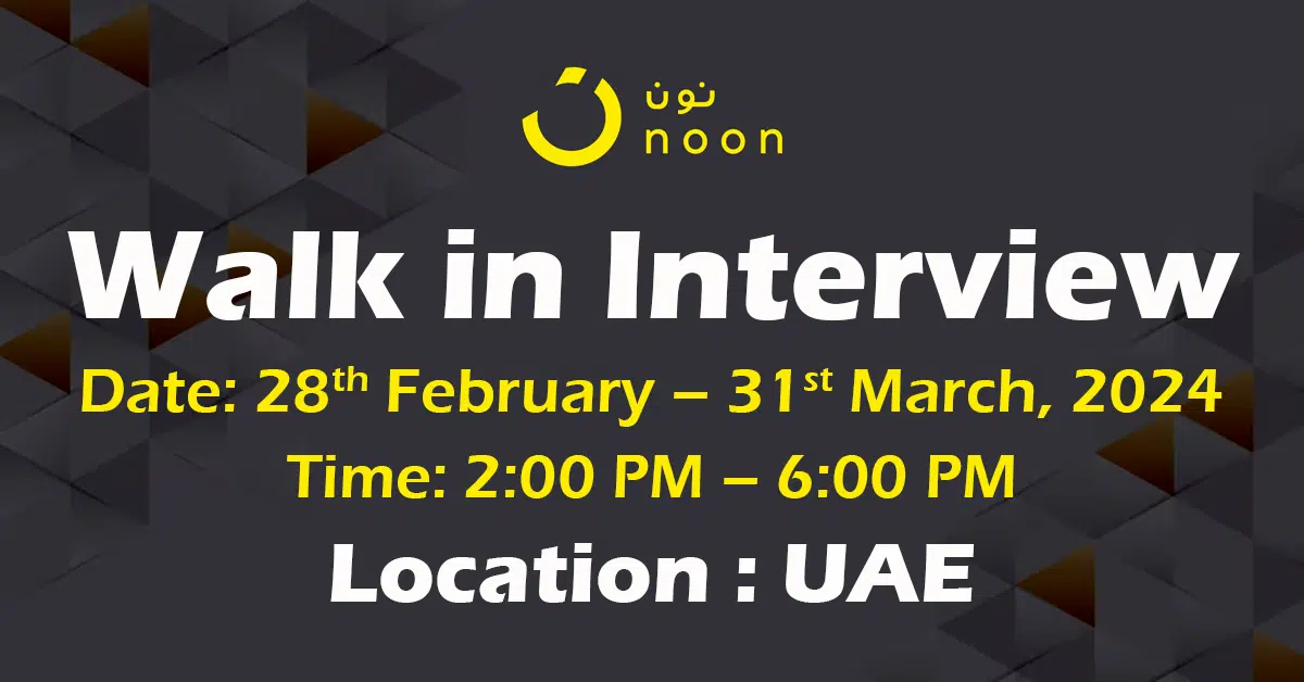 NOON Walk in Interview in UAE