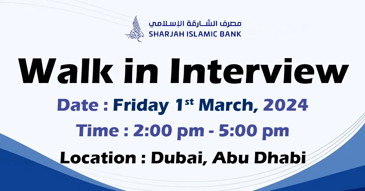 Sharjah Islamic Bank Walk in Interview | February,2024