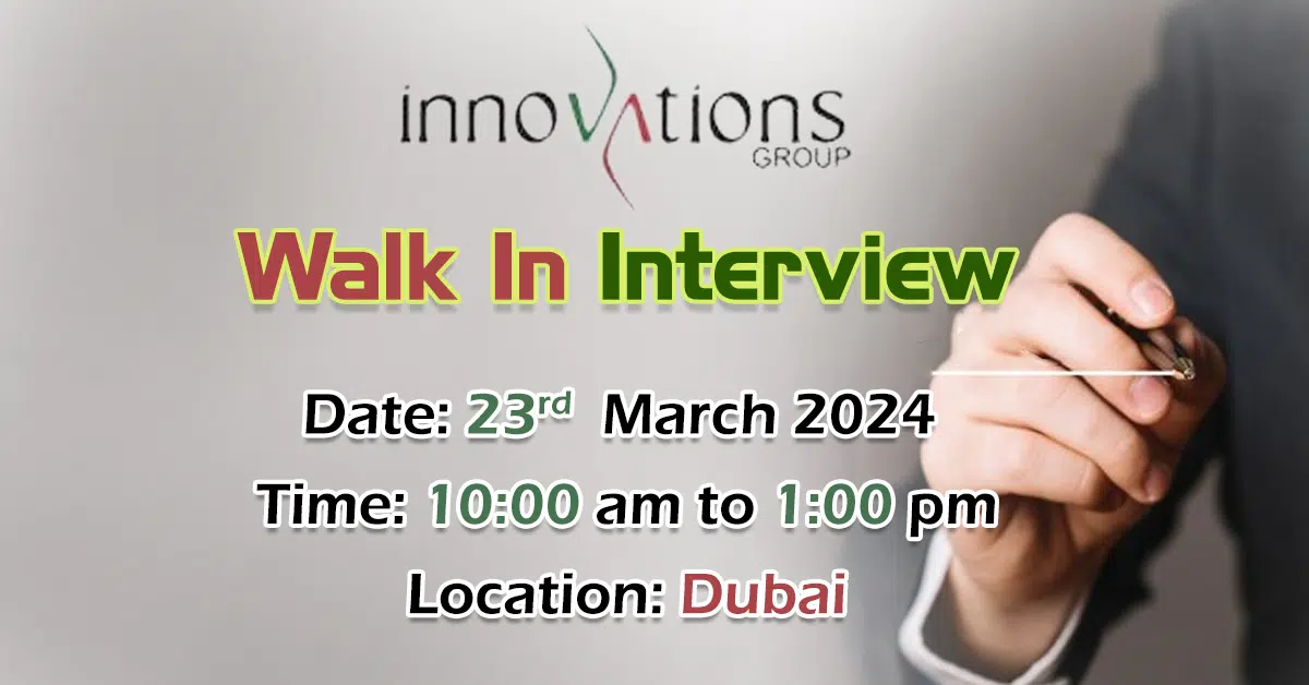 Innovations Group Walk in Interview in Dubai | March,2024